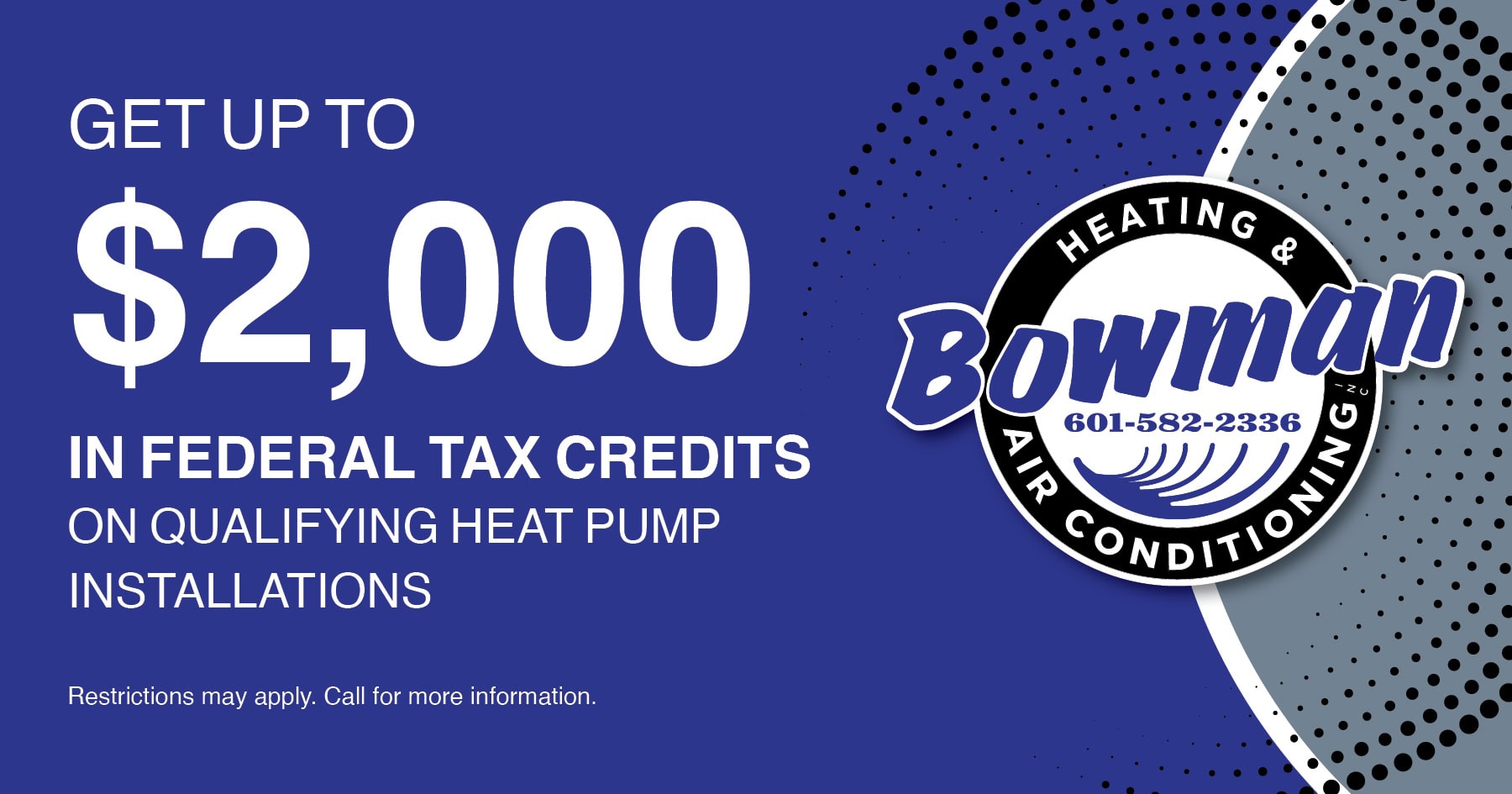 Get $2,000 in federal tax credits on qualifying heat pump installations